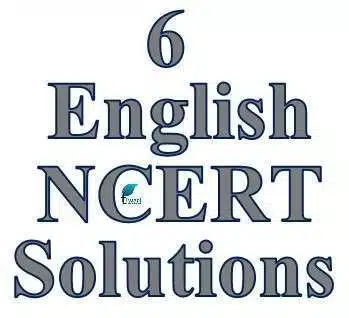 NCERT Solutions Class 6 English COM 2