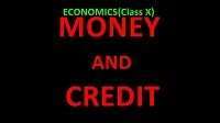 IMPORTANT QUESTIONS MONEY AND CREDIT CLASS X ECONOMICS