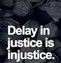 Delay in justice is injustice. edumantra.net