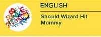 Should Wizard Hit Mommy Message