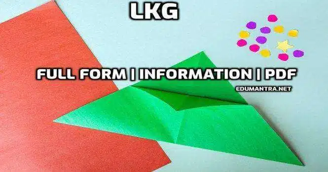 LKG Full Form In English Meaning of LKG Class