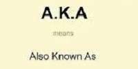 AKA Full-Form | What is Also Known As (AKA)