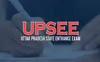 UPSEE Full-Form | What is Uttar Pradesh State Entrance Exam (UPSEE)