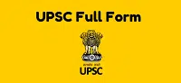 UPSC Full Form | What is Union Public Service Commission (UPSC)