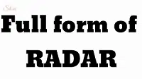 RADAR Full-Form | What is Radio Detection and Ranging (RADAR)