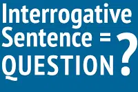 Rules for Changing Interrogative/ Questions