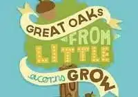 Great oaks from little acorns grow meaning in English