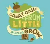 Great oaks from little acorns grow meaning in English