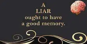 A liar ought to have a good memory