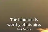 The labourer is worthy of his hire meaning in English