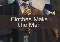 Clothes make the man meaning in English