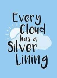 8. Every cloud has a silver lining meaning in English