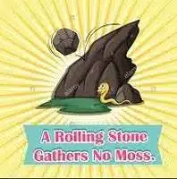 A rolling stone gathers no moss meaning in English