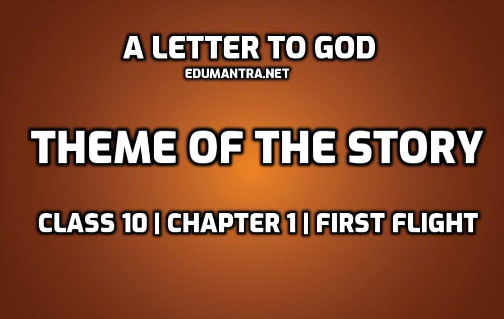 A Letter to God- Theme of the Story edumantra.net