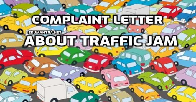 Complaint Letter about Traffic Jam