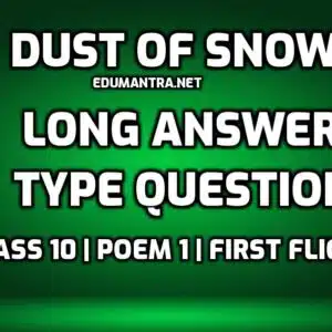 Dust of Snow- Long Answer Type question edumantra.net