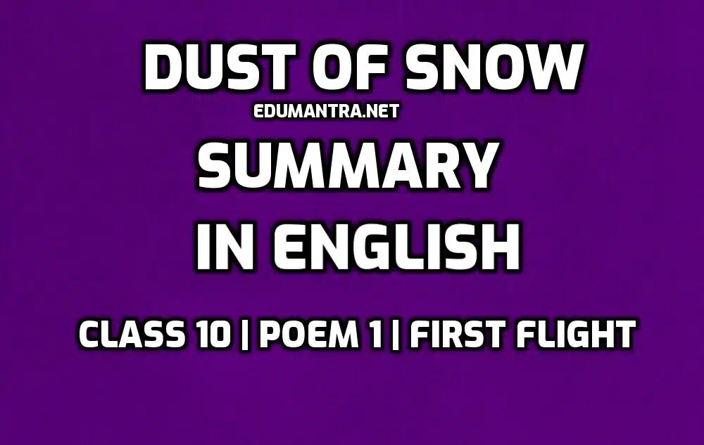 Dust of Snow- Short & Detailed Summary edumantra.net
