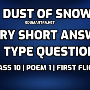 Dust of Snow- Very Short Answer Type question edumantra.net
