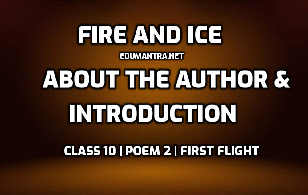 Fire and Ice About the Author & Introduction