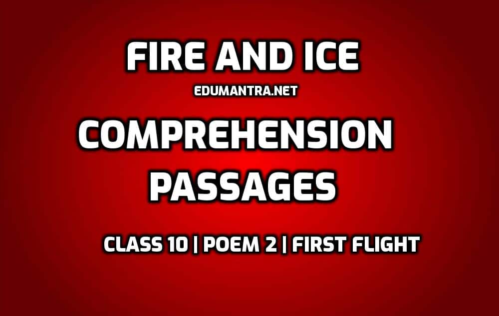 Fire and Ice- Comprehension Passages edumantra.net