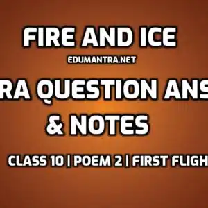 Fire and Ice- Extra Questions edumantra.net
