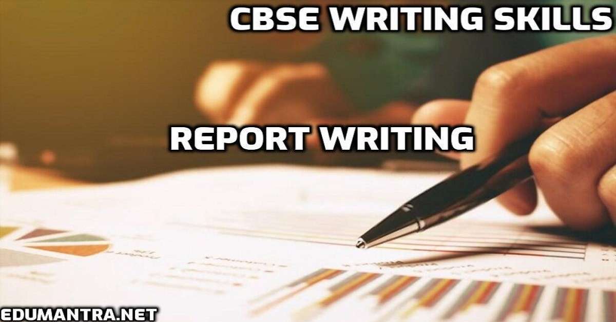 CBSE Class 12 English Writing Skills Formats 2018 Along With Topics Of Report Writing