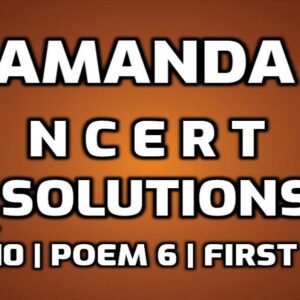 Class 10 English Amanda NCERT Solutions edumantra.net