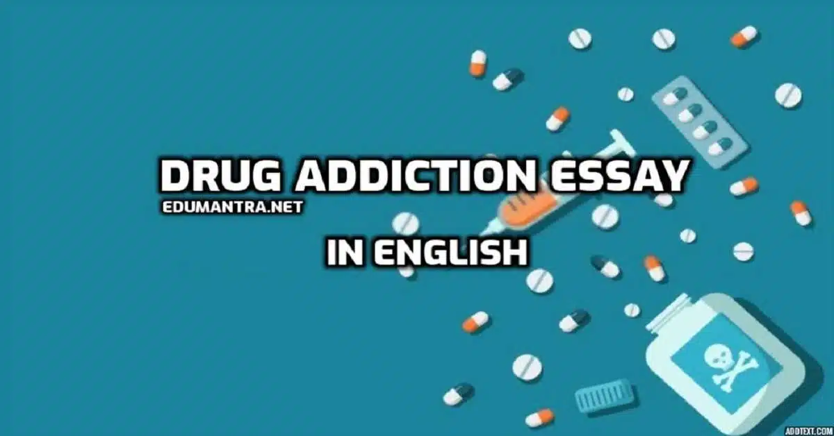 Drug Addiction Essay in English edumantra.net