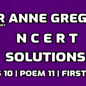 For Anne Gregory NCERT Solution edumantra.net