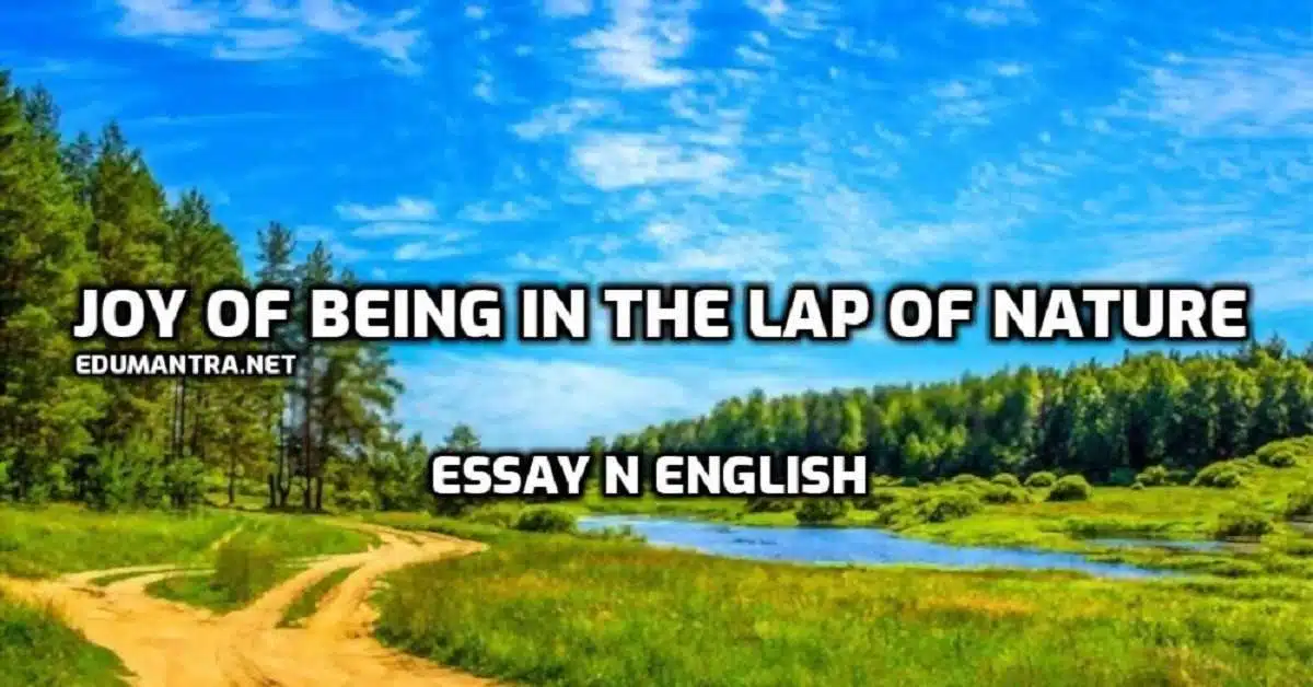Joy of Being in the Lap of Nature Essay