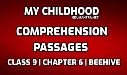 My Childhood- Passages for Comprehension edumantra.net