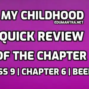 My Childhood- Quick Review of Chapter edumantra.net