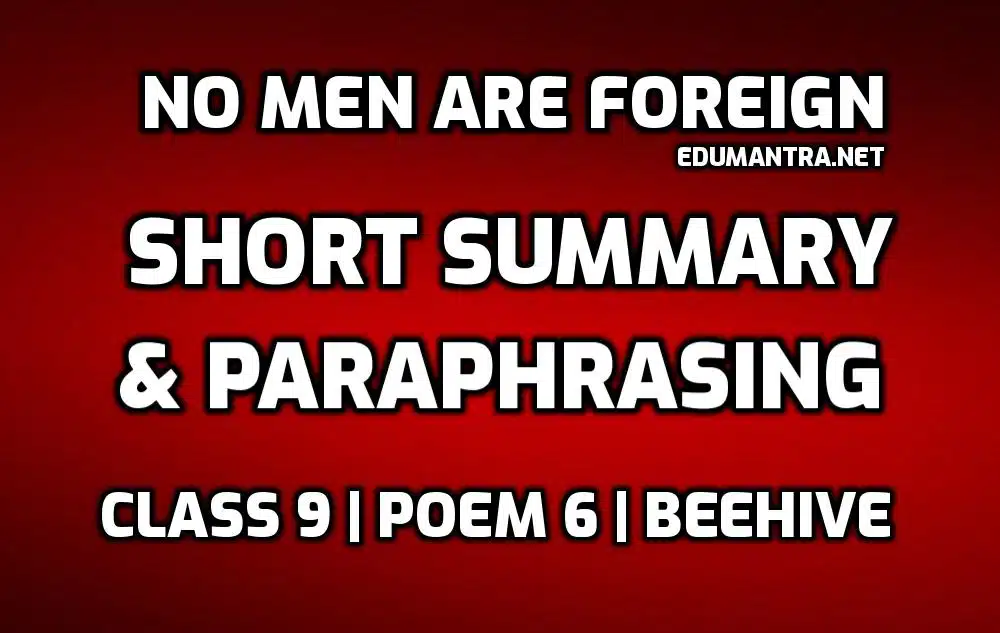 No Men Are Foreign- Short Summary Paraphrasing edumantra.net
