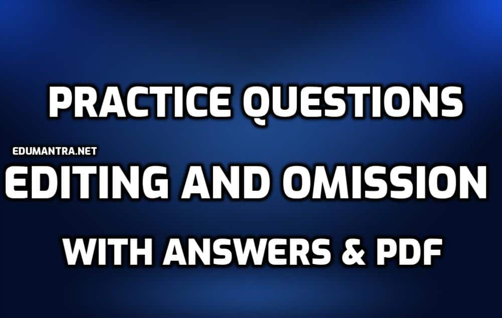 Practice Questions for Editing and Omission Class 10 edumantra.net