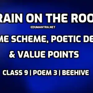 Rain on the Roof- Rhyme Scheme, Poetic Device & Value Points edumantra.net