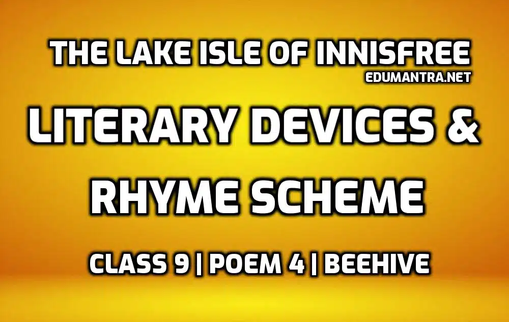 The Lake Isle of Innisfree- Literary Devices & Rhyme Scheme edumantra.net