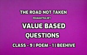 The Road Not Taken-Value Based Questions edumantra.net