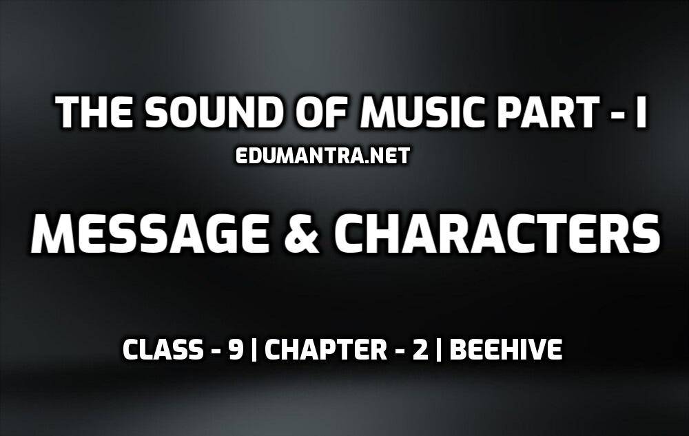 The Sound of Music Part-I-Message & Characters