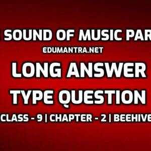 The Sound of Music Part-II- Important Extra Questions- Long Answer Type edumantra.net