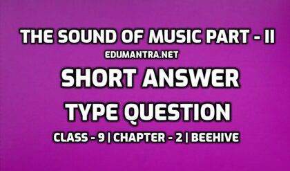 The Sound of Music Part-II- Important Extra Questions- Short Answer Type edumantra.net