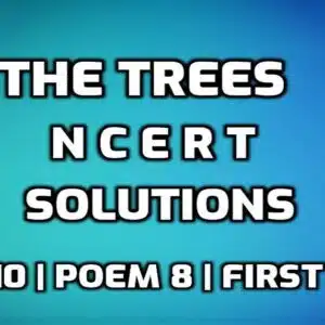 The Trees NCERT Solution