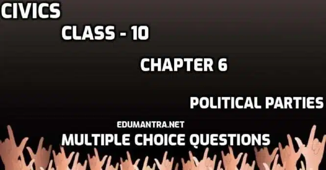CHAPTER 6 Political Parties