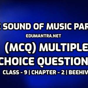 English MCQ The Sound of Music Part - II multiple choice questions