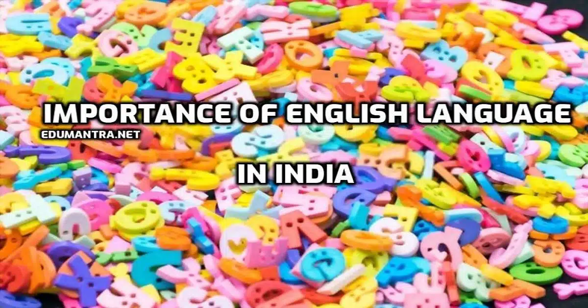 Importance of English Language in India edumantra.net