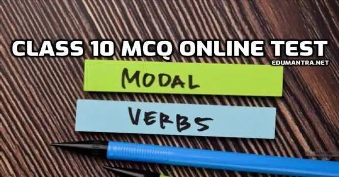 Modals Class 10 MCQ Online Test Modals Exercise Multiple Choice
