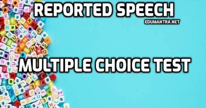 Reported Speech Multiple Choice Test Download PDF Narration MCQ