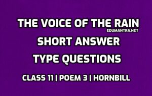 The Voice of the Rain Short Answer Type question edumantra.net