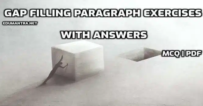 Gaps Paragraph Example Gap Filling Paragraph Exercises With Answers | MCQ |PDF