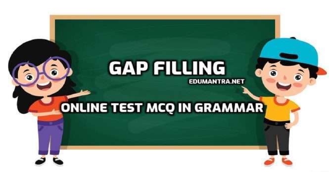 Gap Filling Online Test MCQ in Grammar Tenses Class 9