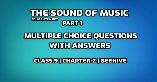 MCQs of The Sound of Music Part- 1 edumantra.net